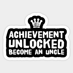 Achievement unlocked become an uncle Sticker